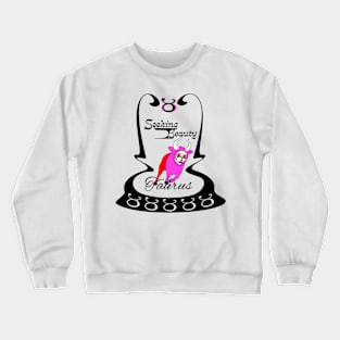 Taurus Seeking Beauty Crewneck Sweatshirt